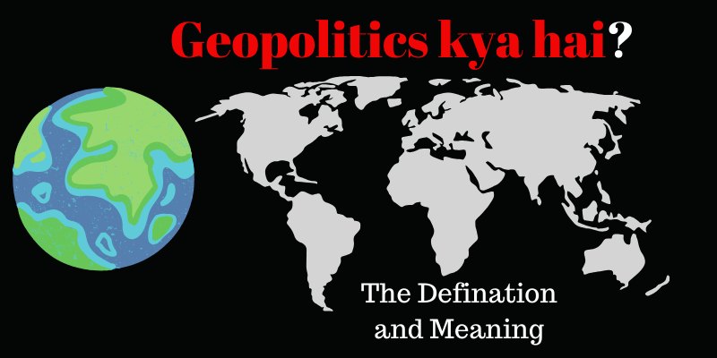 Geopolitics kya hai