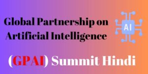 Global Partnership on Artificial Intelligence (GPAI) Summit INDIA Hindi AI